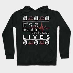 it's beautifull day to save lives Hoodie